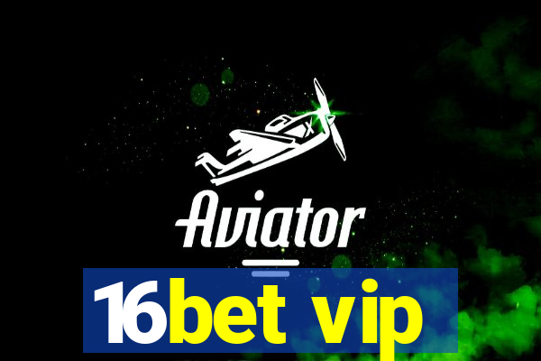 16bet vip